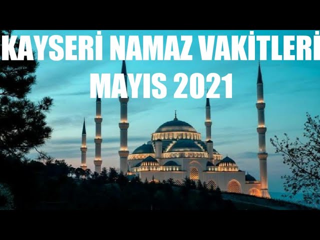 kayseri namaz vakitleri 2021