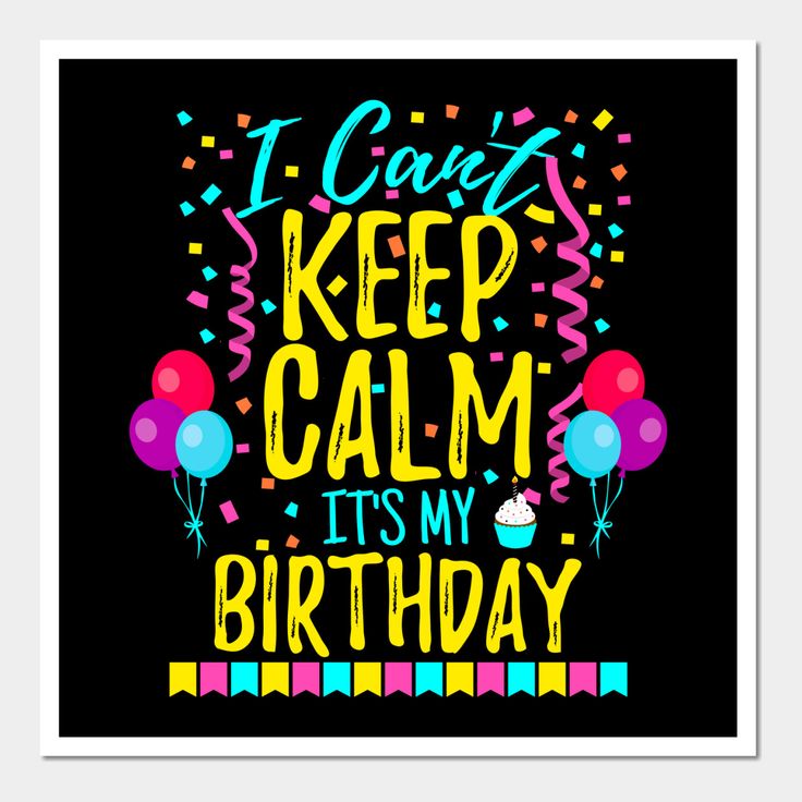 keep calm its my birthday