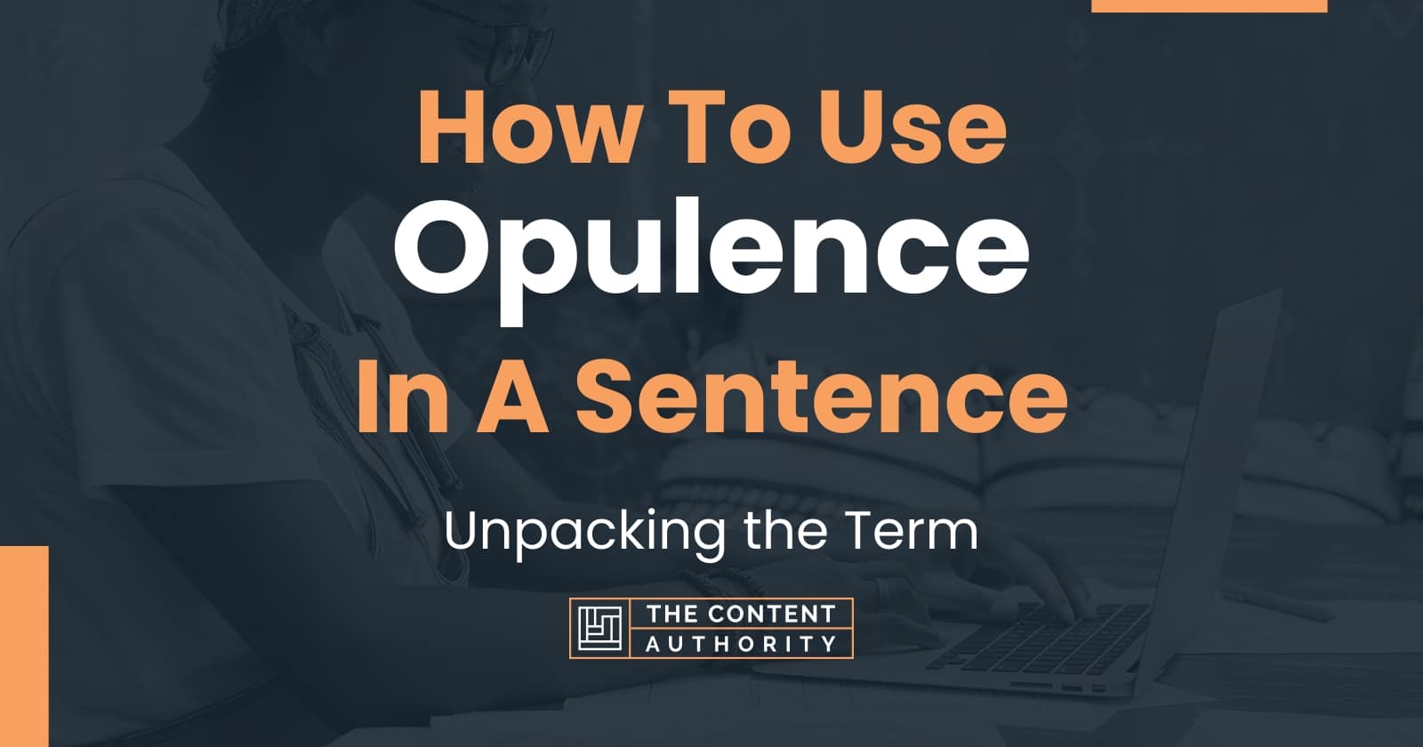 opulence sentence