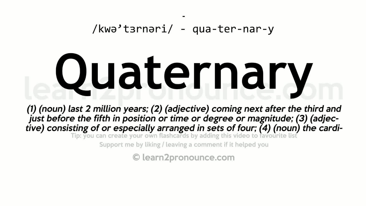 quaternary pronunciation