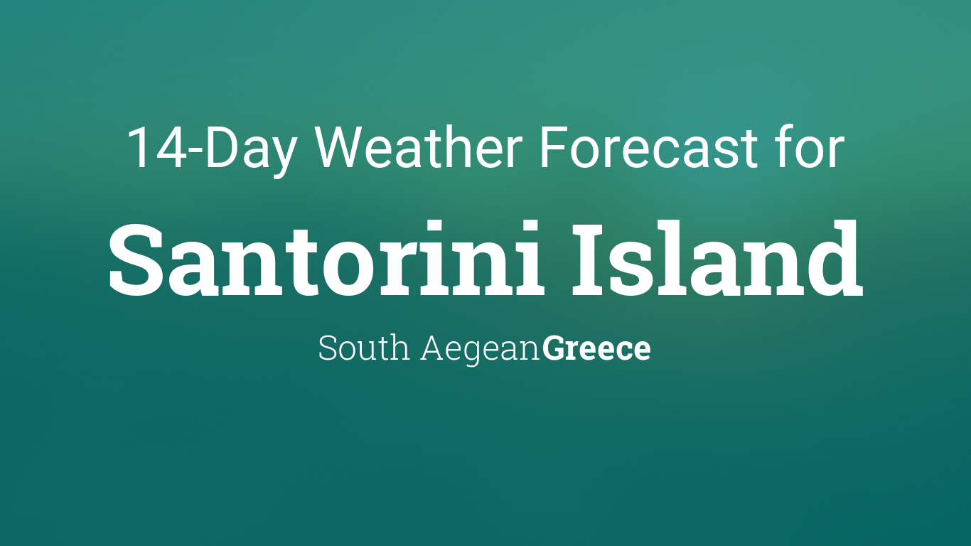 santorini 14 day forecast