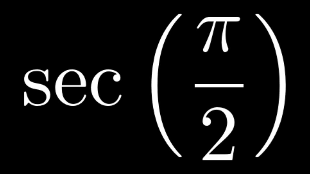 sec π/2