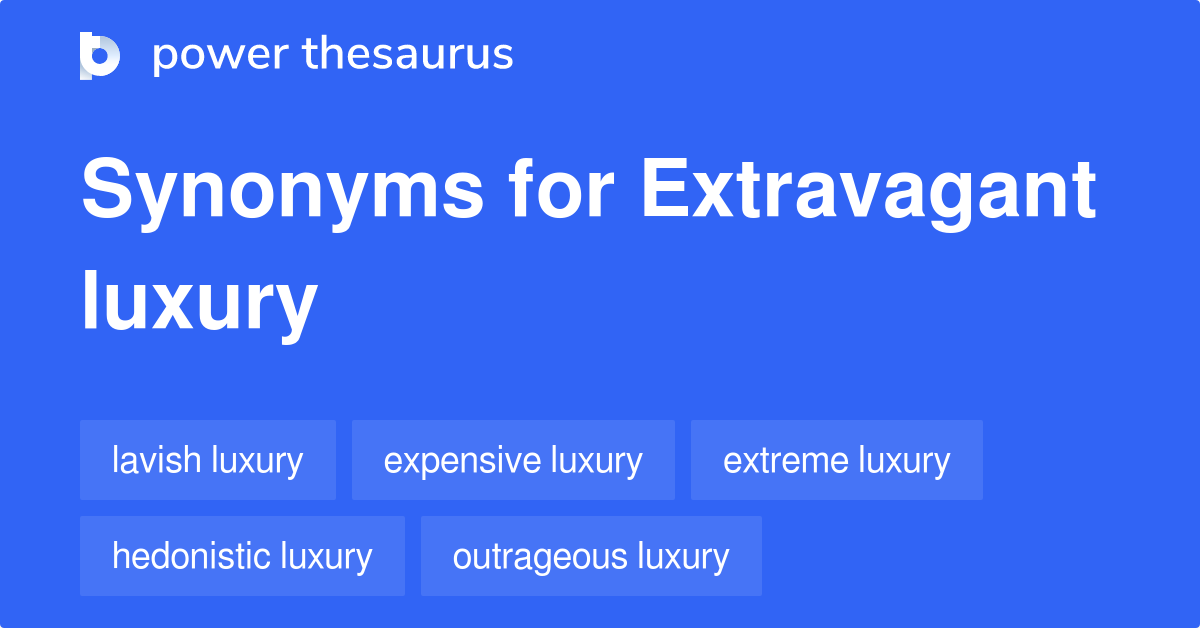 synonym for extravagant