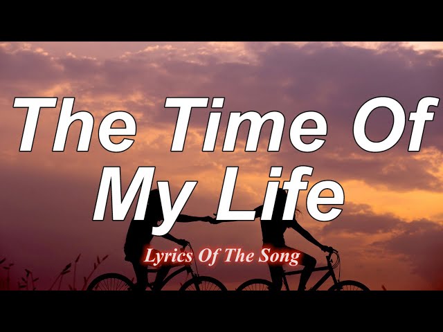 time of my life lyrics