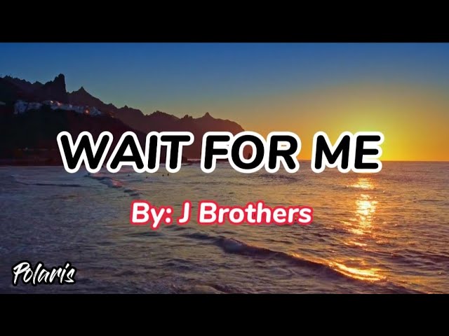 wait for me lyrics j brothers