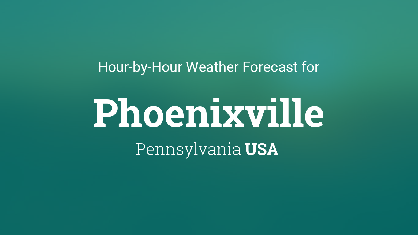 weather phoenixville hourly