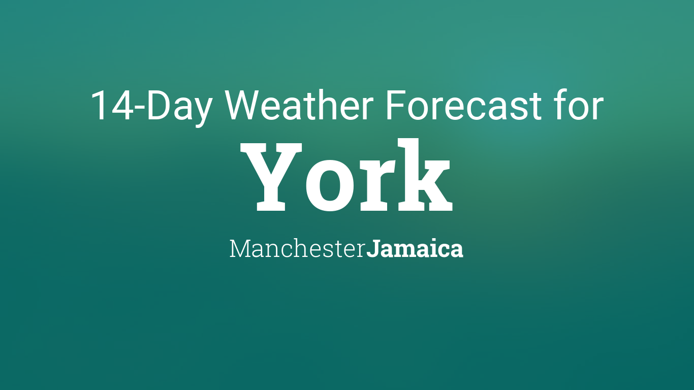 weather york 14 day forecast